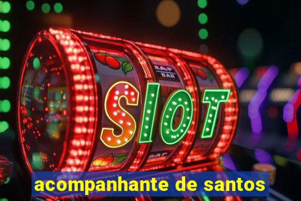 acompanhante de santos